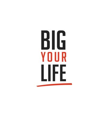 cover image of Big Your Life